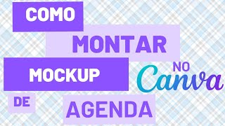 COMO MONTAR UM MOCKUP DE AGENDA NO CANVA  PELO CELULAR  RÁPIDO E PRÁTICO [upl. by Sebastien]