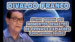 Divaldo Franco  Provas e Expiações para Regeneração o que acontecerá com o mundo [upl. by Tnerb983]