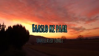 Faaslo ke Paar  Hindi Songs  Unreleased Songs [upl. by Kylstra]