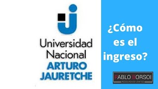 ¿Cómo es el ingreso a la Universidad Nacional Arturo Jauretche UNAJ [upl. by Dor]