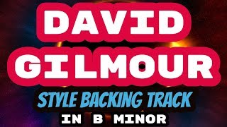 David Gilmour Style Backing Track in B Minor [upl. by Ezechiel]