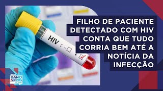 Filho de paciente idoso infectado com HIV conta como foi a descoberta da notícia [upl. by Dickie273]