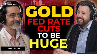 Why the FED Cuts Will Be Huge For Gold amp Silver  Lobo Tiggre [upl. by Ynneh]