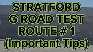 Stratford G Road Test Route  1  Important Tips [upl. by Notwen]