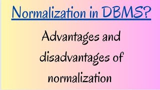 What is Normalization in DBMSAdvantagesamp disadvantages of Normalization Normalizationsimanstudies [upl. by Arihk]