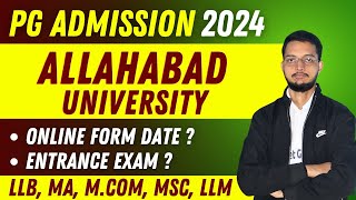 Allahabad University PG Admission Form 2024  AU LLB MCom MSc MA Entrance Exam 2024 कब होगा [upl. by Winfield850]