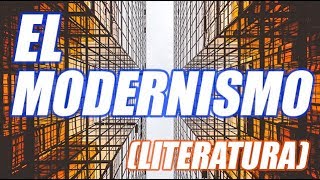 EL MODERNISMO LITERATURA BIEN EXPLICADO  WILSON TE ENSEÑA [upl. by Oah880]