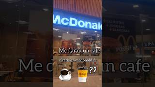 Mcdonalds da un cafe gratis☕️ [upl. by Tymothy]