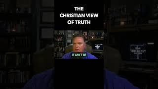 What is the Christian view of truth theology [upl. by Ydwor]