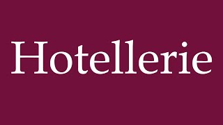 How to Pronounce Hotellerie Hotel industry Correctly in German [upl. by Ijuy]