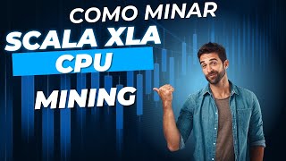 COMO MINAR SCALA XLA CON TU CPU TUTORIAL BIEN EXPLICADO [upl. by Katusha741]