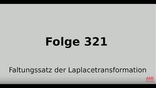 Faltungssatz der Laplacetransformation Integraltransformationen Folge 321 [upl. by Resay]