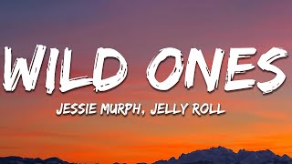 Jessie Murph  Wild Ones Lyrics ft Jelly Roll [upl. by Sagerman]