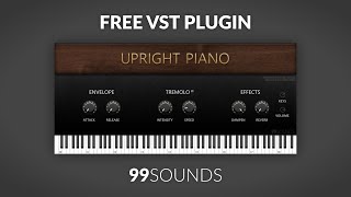 FREE Piano VST Plugin 99Sounds Upright Piano [upl. by Oilerua]