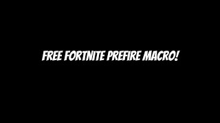 Fortnite Prefire Macro FREE [upl. by Sajet]