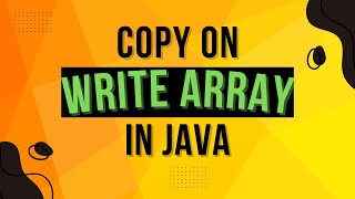 What Is CopyOnWriteArray in Java  Complete Multithreading Tutorial Series Ep 23 [upl. by Eatnom391]