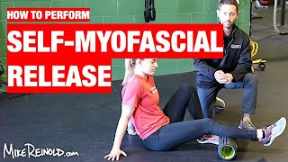 How to Perform Self Myofascial Release with a Foam Roller [upl. by Iams664]