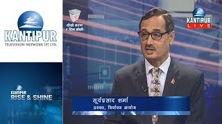 Surya Prasad Sharma interview in Rise amp Shine on Kantipur Television [upl. by Merwin]