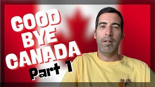 Why I Left Canada  My Main Reasons for Leaving Part 1 [upl. by Caia66]