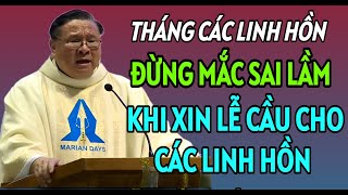 ĐỪNG MẮC NHỮNG SAI LẦM KHI XIN LỄ CẦU CHO CÁC LINH HỒN  CHA HY GIẢNG VÀ GIẢI ĐÁP THẮC MẮC [upl. by Cedric]