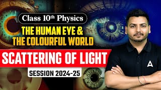 Scattering of Light  Human Eye amp the Colourful World  Class 10 Physics Chapter 2 [upl. by Suez]