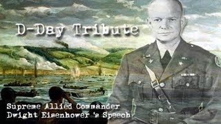 DDay Tribute The Dwight Eisenhower Speech [upl. by Cutcliffe529]