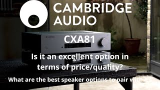 Cambridge Audio CXA81 What are the best speakers for this integrated amplifier [upl. by Aglo]