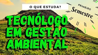 O que estuda em Gestão Ambiental 1 SEMESTRE [upl. by Spector882]