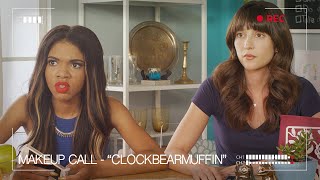 Clockbearmuffin  Ep 4  Makeup Call feat Teala Dunn and Allison Raskin [upl. by Retsevlis]