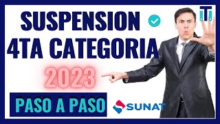 Como hacer la suspensión de 4ta categoría 2023  SUNAT [upl. by Annaed]