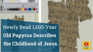 Newly Read 1600YearOld Papyrus Describes the Childhood of Jesus [upl. by Katzen]