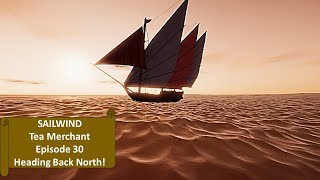 Sailwind  Tea Merchant  Episode 30  Going North [upl. by Marvin]