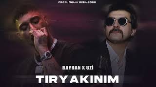 Bayhan X Uzi  Tiryakinim Prod Remix Media [upl. by Alwin]