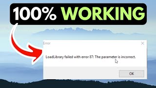 LoadLibrary failed with error 87 The parameter is incorrect on Windows 11 FIXED [upl. by Aicertal]