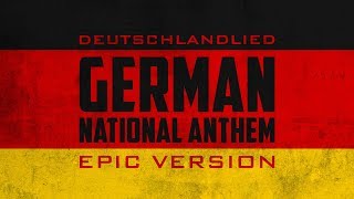 German National Anthem  Deutschlandlied  Epic Version [upl. by Dupuis]