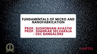 Lec 00 Fundamentals of micro and nanofabrication [upl. by Adriane326]