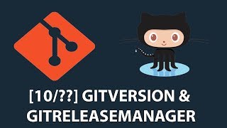 1010 GitVersion amp GitReleaseManager  Git amp GitHub pour Débutants  Tutoriel français 2018 [upl. by Eniladam]