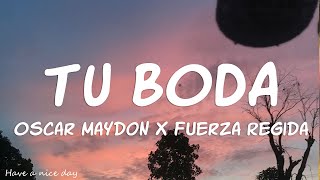 Oscar Maydon x Fuerza Regida  Tu Boda LetraLyrics [upl. by Agnew]