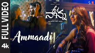 Full Video Ammaadi  Hi Nanna  Nani Mrunal Thakur Baby Kiara K  Shouryuv  Hesham Abdul Wahab [upl. by Olegnalehcim]