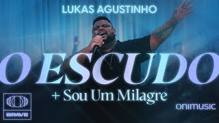 Lukas Agustinho  O Escudo  Sou Um Milagre Ao Vivo [upl. by Daven]