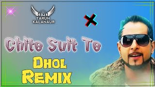 Chitte Suit Te Dhol Mix  Geeta Zaildar Punjabi Song Dhol Remix  DJ TARUN KALANAUR [upl. by Asoral]