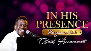 Benjamin Dube  In His Presence Series LIVE Concert Official Announcement [upl. by Leahcam983]