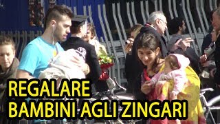 REGALARE BAMBINI AGLI ZINGARI  Prank [upl. by Ilyssa824]