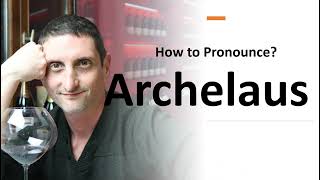 How to Pronounce Archelaus [upl. by Gaylene]