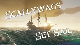 Scallywags Set Sail  Sea of Thieves [upl. by Myrna]