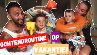 OCHTENDROUTINE OP VAKANTIE TURKIJE 2018  FAMILIE LAKAP  FAMILIE VLOGGERS [upl. by Refannej]