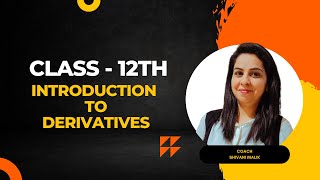 Introduction to Derivatives  Class 12 Maths Made Easy [upl. by Cox]