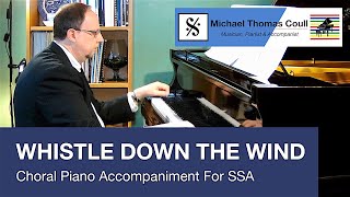 Whistle Down The Wind  SSA Choral Piano Accompaniment performed by Michael Coull [upl. by Earesed550]