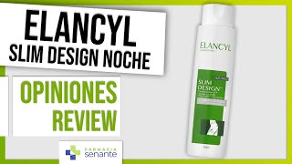 ELANCYL Slim Design Noche Opiniones 🌹 CelulitisElancyl Slim Design Zonas Rebeldes 😎 FARMACIA SENANTE [upl. by Etteniotna71]