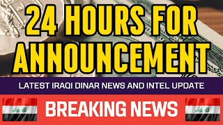 🔥 Iraqi Dinar 🔥 24 Hours For Announcement 🔥 Guru Updates News Currency Value Exchange Rate Today 🤑🎉 [upl. by Nohtanoj]